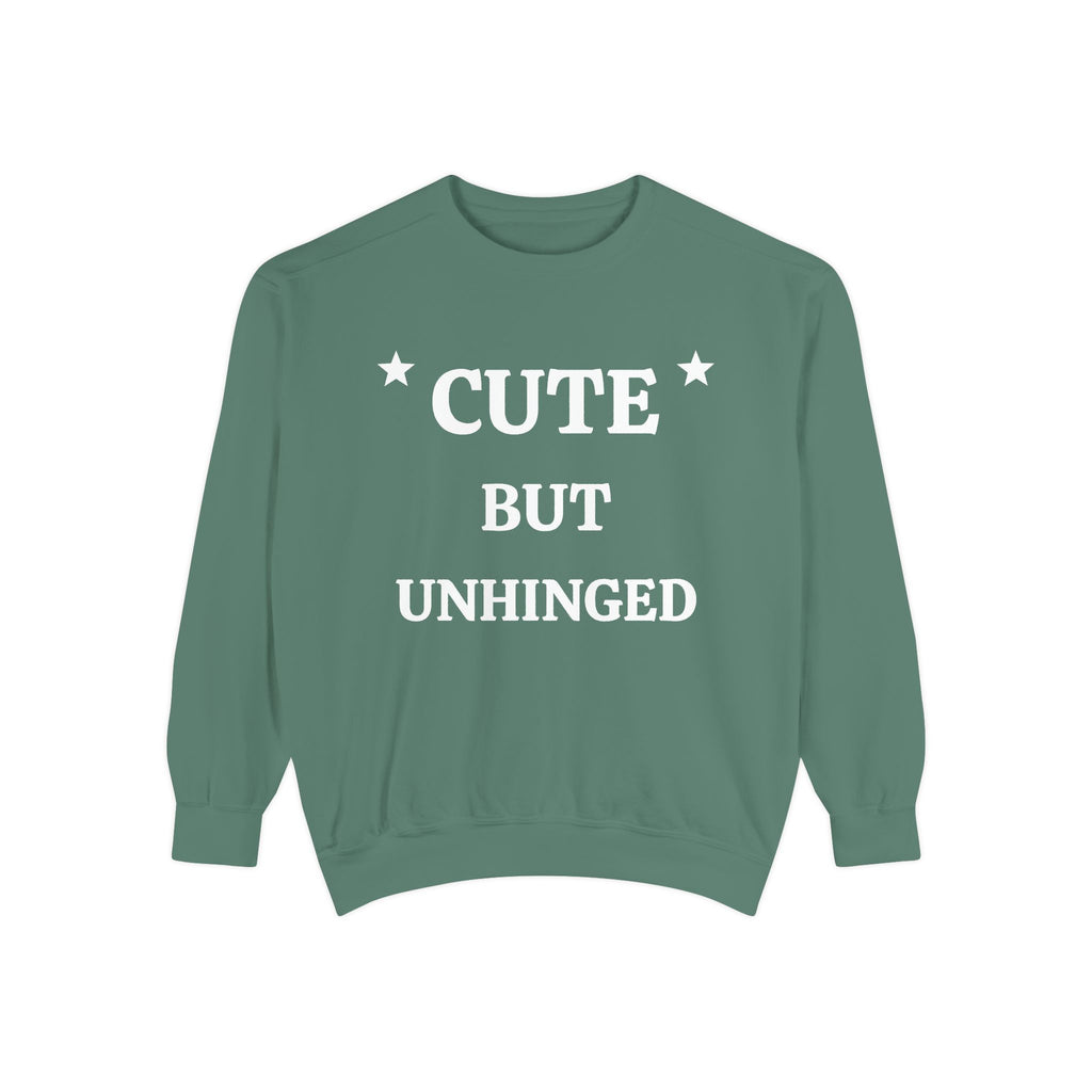 Cute But Unhinged Sweatshirt — Funny Graphic Pullover