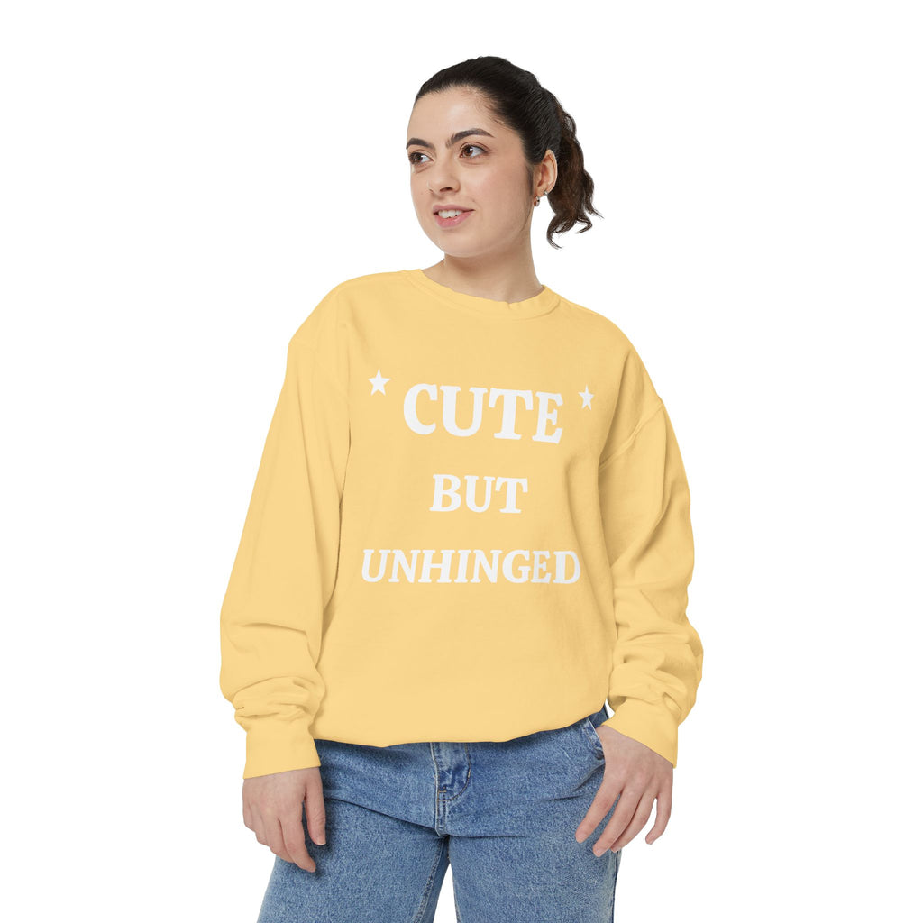 Cute But Unhinged Sweatshirt — Funny Graphic Pullover