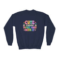 Cute Enough to Get Away With It Youth Crewneck Sweatshirt