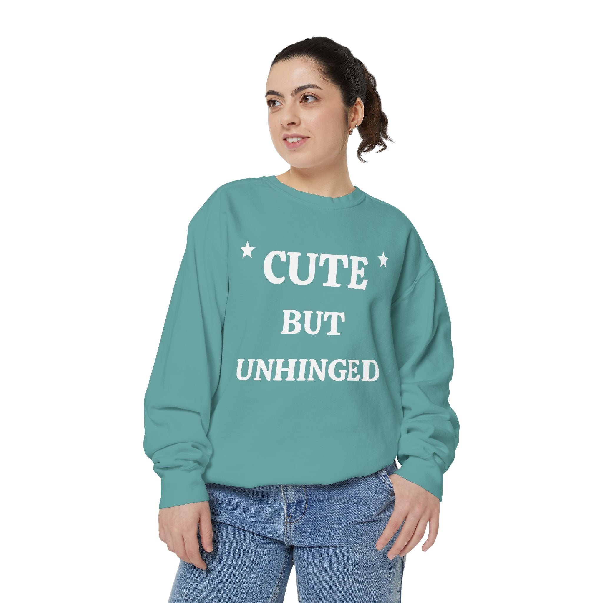 Cute But Unhinged Sweatshirt — Funny Graphic Pullover